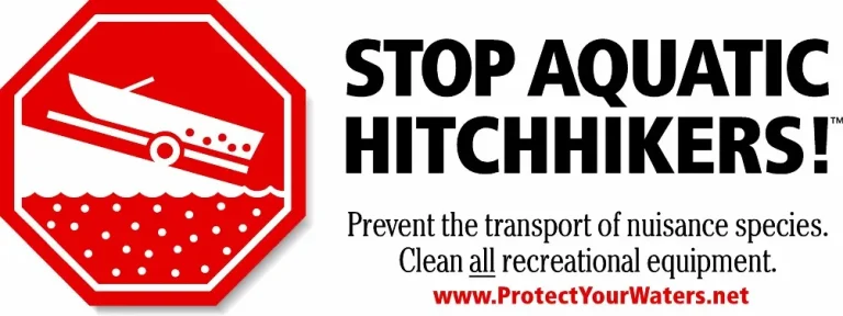 Stop Aquatic Hitchhikers! Prevent the transport of nuisance species. Clean ALL recreational equipment. Read more at www.protectyourwaters.net